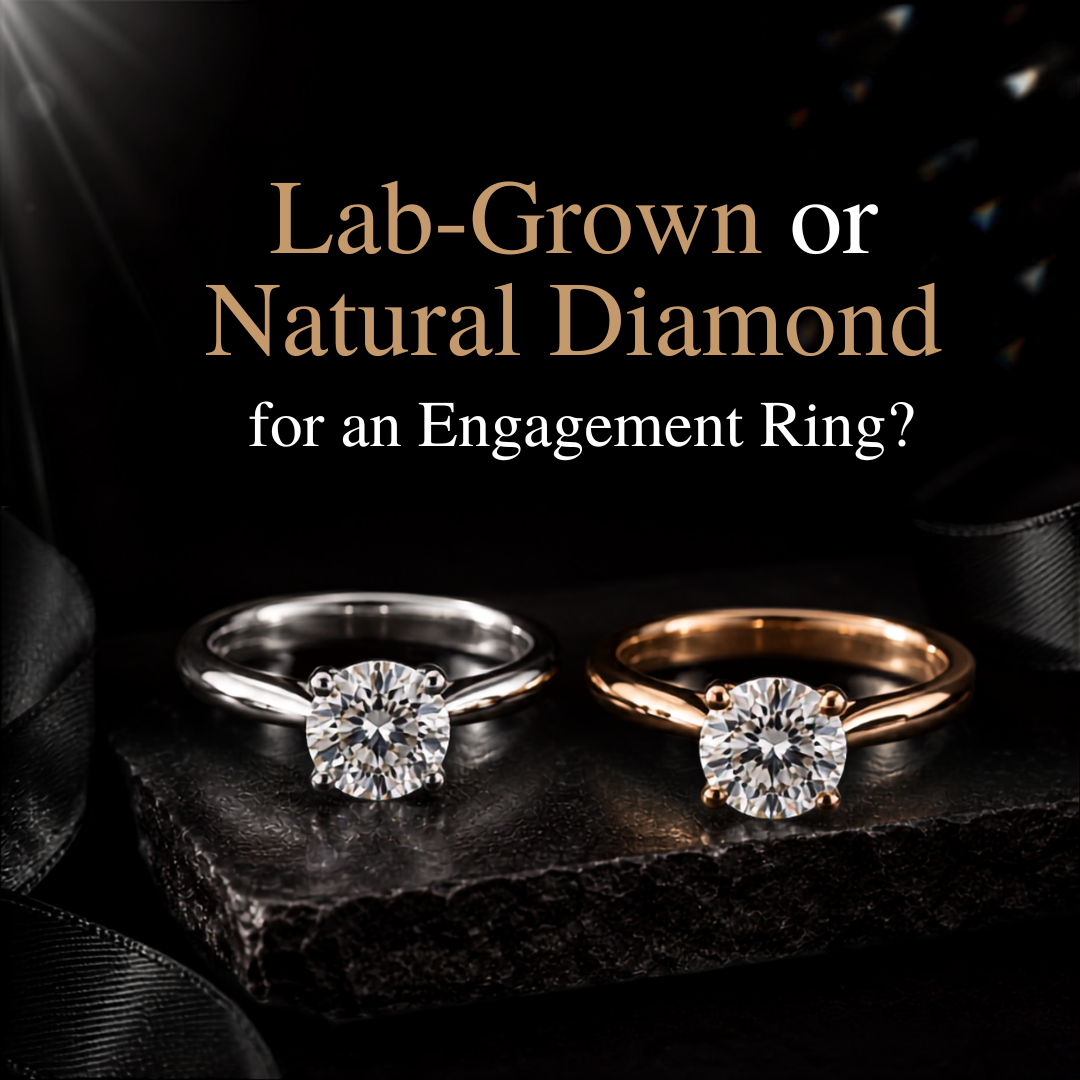 Lab-Grown or Natural Diamond for an Engagement Ring?